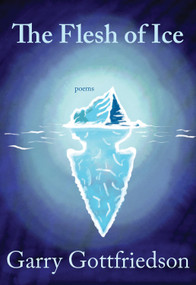 The Flesh of Ice by Garry Gottfriedson, 9781773861579