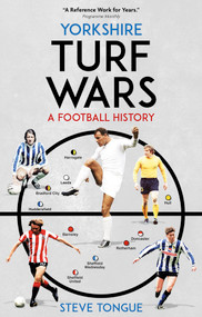 Yorkshire Turf Wars (A Football History) by Steve Tongue, 9781801503877