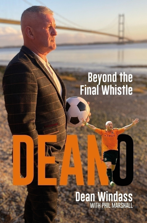 Deano (Life After Football) by Dean Windass, Phil Marshall, 9781801506953