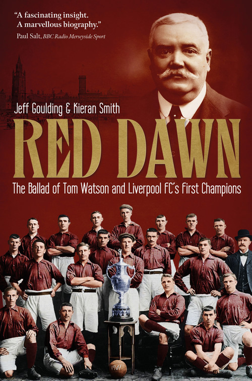 Red Dawn (The Ballad of Tom Watson and Liverpool FC's First Champions) by Jeff Goulding, Kieran Smith, 9781801507073