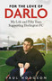 For the Love of Darlo (My Life and Fifty Years Supporting Darlington FC) by Paul Hodgson, 9781801507448