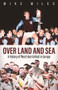 Over Land and Sea (A History of West Ham United in Europe) by Mike Miles, 9781801507486