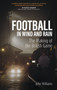Football in Wind and Rain (The British Game) by John Williams, 9781801507660