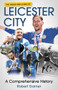The Highs and Lows of Leicester City (A Footballing Odyssey) by Robert Garner, 9781801508872