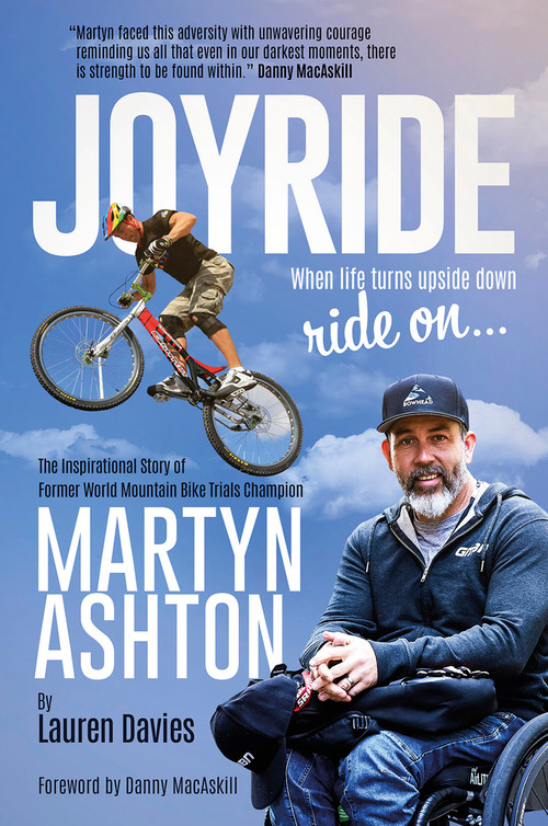 Joyride (The Inspirational Story of Former World Mountain Bike Trials Champion Martyn Ashton) by Martyn Ashton, Lauren Davies, Danny MacAskill, 9781801509114