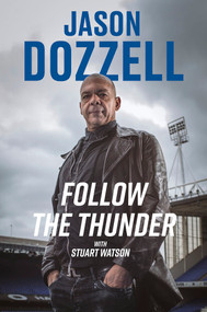 Follow the Thunder (Jason Dozzell, My Story) by Jason Dozzell, Stuart Watson, 9781801509190