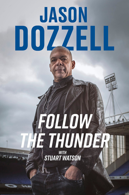 Follow the Thunder (Jason Dozzell, My Story) by Jason Dozzell, Stuart Watson, 9781801509190