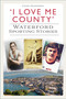 'I Love Me County' (Waterford Sporting Stories) by Cian Manning, 9781803992556