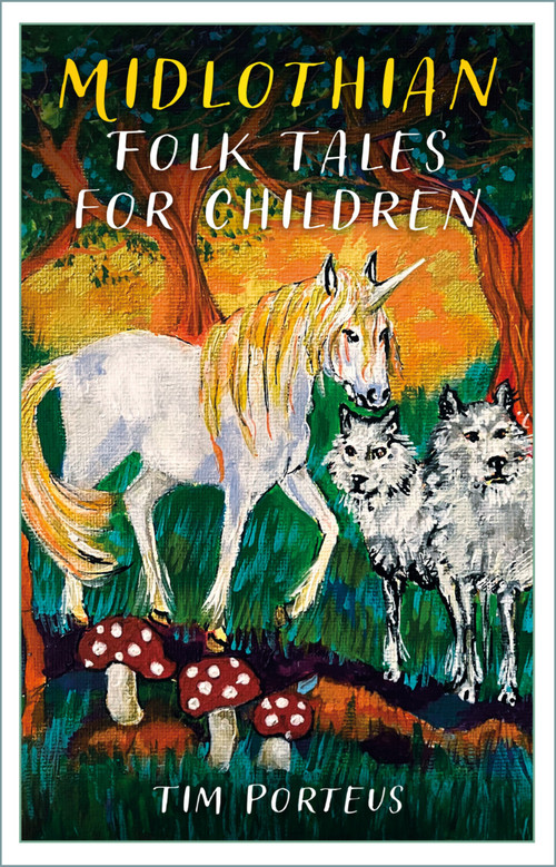Midlothian Folk Tales for Children by Tim Porteus, 9781803995434
