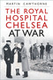 The Royal Hospital Chelsea at War by Martin Cawthorne, 9781803995991