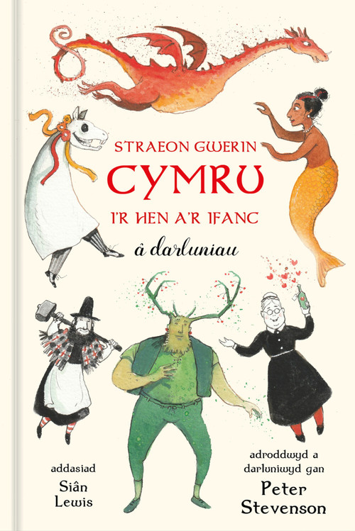 Straeon Gwerin Cymru (I'r Hen a'r Ifanc â darluniau) (Welsh Edition) by Peter Stevenson, 9781803996486