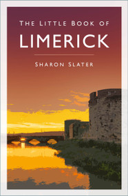 The Little Book of Limerick - 9781803996851 by Sharon Slater, 9781803996851