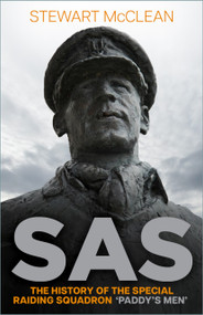 SAS (The History of the Special Raiding Squadron 'Paddy's Men') by Stewart McClean, 9781803996943