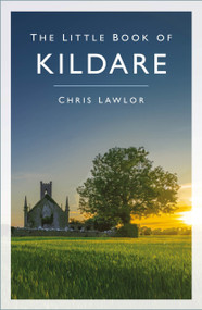 The Little Book of Kildare - 9781803997032 by Chris Lawlor, 9781803997032