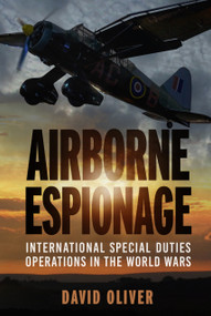 Airborne Espionage (International Special Duties Operations in the World Wars) by David Oliver, 9781803997148
