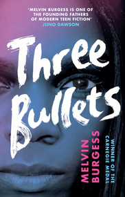 Three Bullets - 9781839132049 by Melvin Burgess, 9781839132049