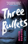 Three Bullets - 9781839132049 by Melvin Burgess, 9781839132049