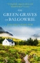 The Green Graves of Balgowrie by Jane Helen Findlater, 9781843918660