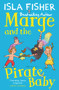 Marge and the Pirate Baby by Isla Fisher, 9781848125933