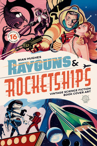 Rayguns and Rocketships (Vintage Science Fiction Book Cover Art) - 9781912740338 by Rian Hughes, 9781912740338