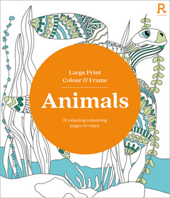 Large Print Colour & Frame - Animals (31 Relaxing Colouring Pages to Enjoy) by Richardson Puzzles and Games, 9781913602321