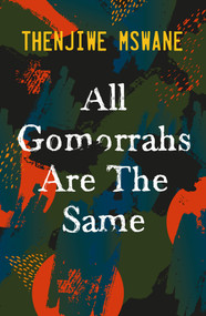 All Gomorrahs are the Same by Thenjiwe Mswane, 9781915643087