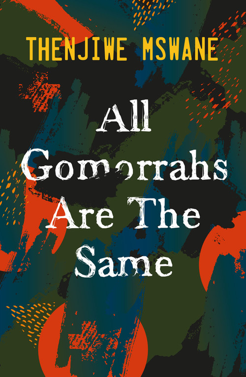 All Gomorrahs are the Same by Thenjiwe Mswane, 9781915643087