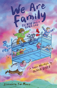 We Are Family (Six Kids and a Super-Dad - a poetry adventure) by Oliver Sykes, Ian Morris, 9781915659248