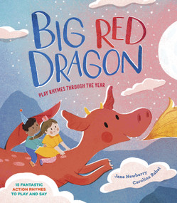 Big Red Dragon (Play-Rhymes Through the Year) by Jane Newberry, Carolina Rabei, 9781915659316