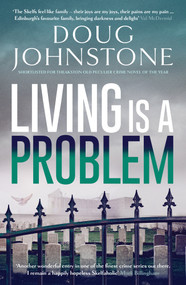 Living is A Problem by Doug Johnstone, 9781916788268