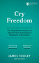 Cry Freedom (The Regulatory Assault on Institutional Autonomy in England's Universities) by James Tooley, 9781917163989