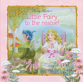 Little Fairy to the Rescue by Shirley Barber, 9781922418883