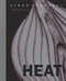 Heat (The Alchemy of Food) by Simon Borghesi, Luisa Adam, 9781922418951