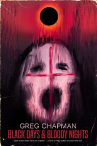 Black Days and Bloody Nights by Greg Chapman, Greg Chapman, 9781922856869