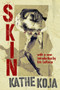 Skin - 9781946154903 by Kathe Koja, 9781946154903