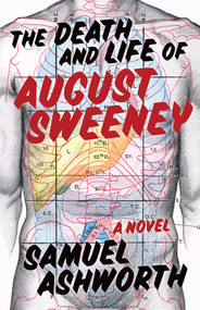 The Death and Life of August Sweeney by Samuel Ashworth, Samuel Ashworth, 9781951631413