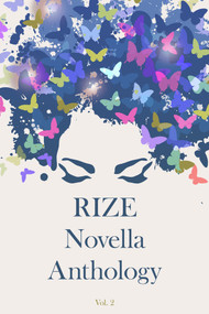 Rize Novella Anthology, Volume 2 by Ken Goldman, Benjamin Toche, M. A. Amru, Rani Jayakumar, 9781960018212