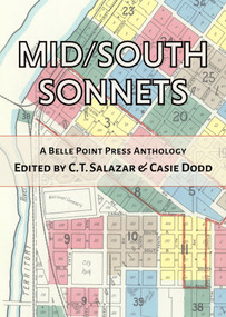 Mid/South Sonnets (A Belle Point Press Anthology) by C Salazar, Casie Dodd, 9781960215048