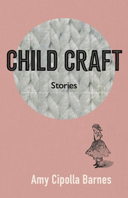 Child Craft by Amy Cipolla Barnes, 9781960215055