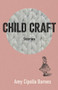 Child Craft by Amy Cipolla Barnes, 9781960215055