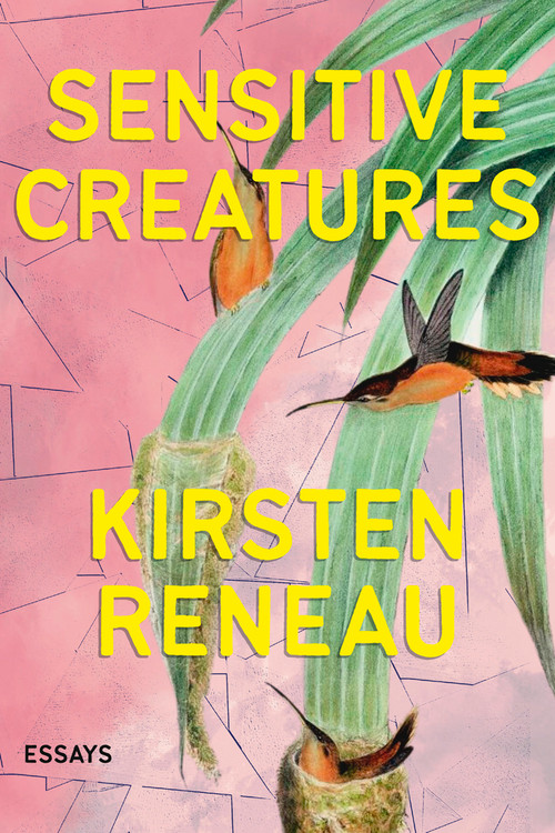 Sensitive Creatures by Kirsten Reneau, 9781960215130