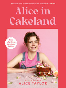 Alice in Cakeland by Alice Taylor, 9781991006431