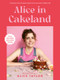 Alice in Cakeland by Alice Taylor, 9781991006431