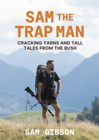 Sam the Trap Man (Cracking yarns and tall tales from the bush) by Sam Gibson, 9781991006691