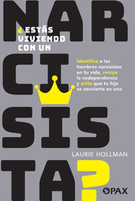 ¿Estás viviendo con un narcisista? / Are you living with a narcissist? (Spanish Edition) by Laurie Hollman, 9786077136040