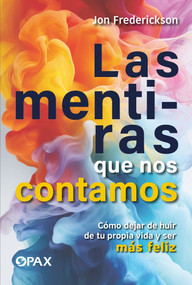 Las mentiras que nos contamos / The lies we tell ourselves (Spanish Edition) by Jon Frederickson, 9786077136101