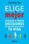 Elige mejor / Choose better (Spanish Edition) by Timothy Yen, 9786077136118