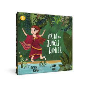 Priya, The Jungle Dancer by Sathya Achia, Janan Abir, 9788195899265