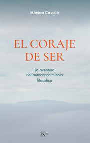 El coraje de ser / The Courage to Be (Spanish Edition) by Mónica Cavallé, 9788411212311