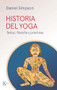 Historia del yoga / History of Yoga (Textos, filosofía y prácticas / Texts, philosophy, and practices) (Spanish Edition) by Daniel Simpson, 9788411212427